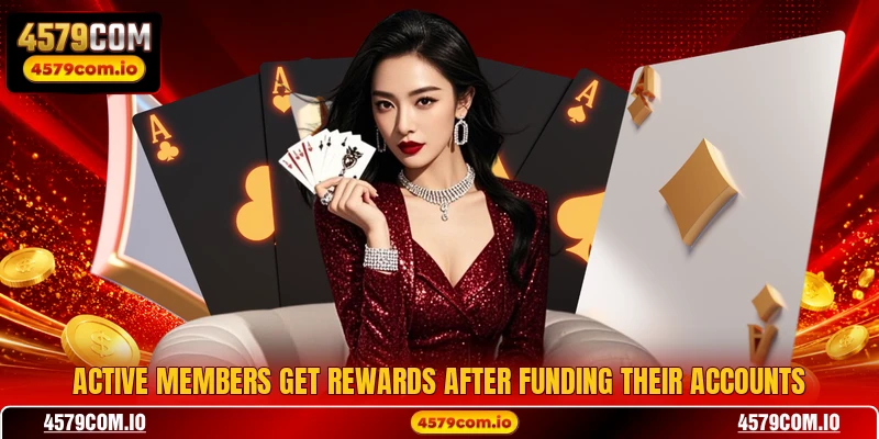 Active members get rewards after funding their accounts