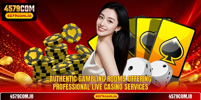 Authentic gambling rooms offering professional live casino services