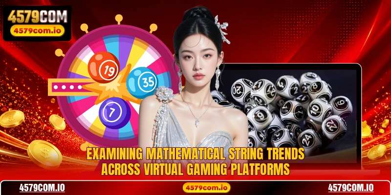 Examining mathematical string trends across virtual gaming platforms