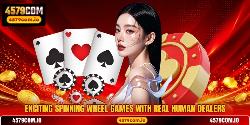 Exciting spinning wheel games with real human dealers