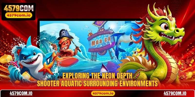 Exploring the Neon Depth Shooter aquatic surrounding environments