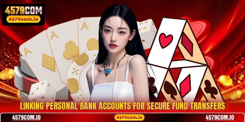 Linking personal bank accounts for secure fund transfers