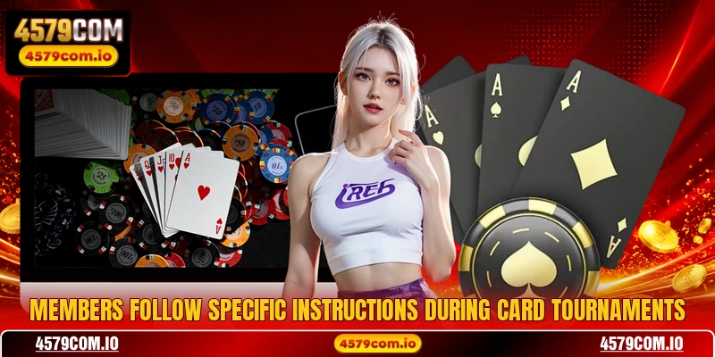 Members follow specific instructions during card tournaments