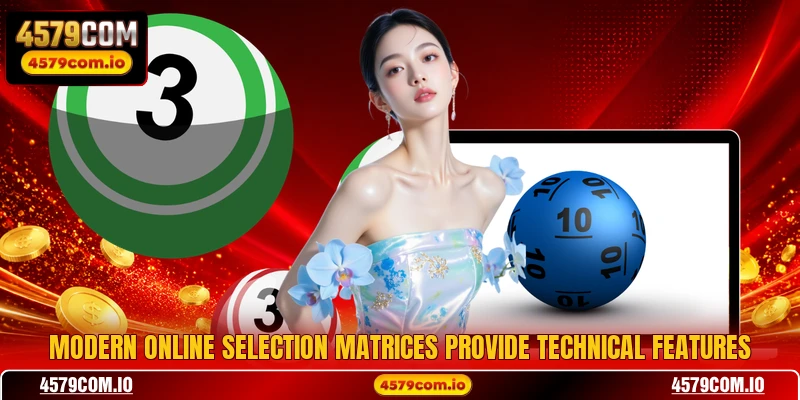 Modern online selection matrices provide technical features