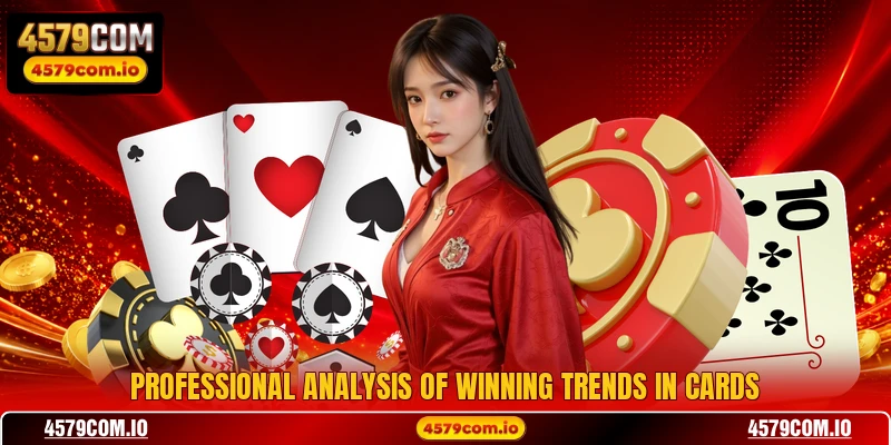 Professional analysis of winning trends in cards
