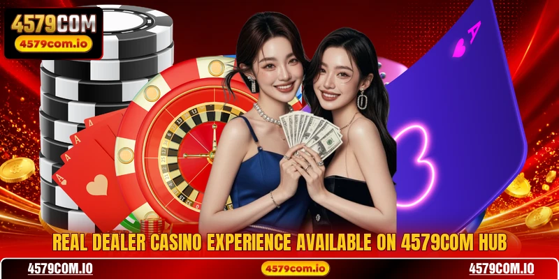 4579COM π Mobile Access + β±999 Free Cash Take Now 11 Real dealer casino experience available on 4579COM hub