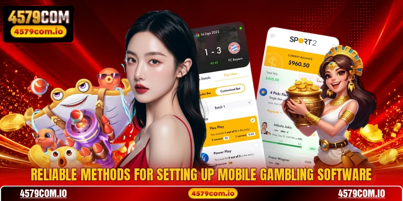 Reliable methods for setting up mobile gambling software