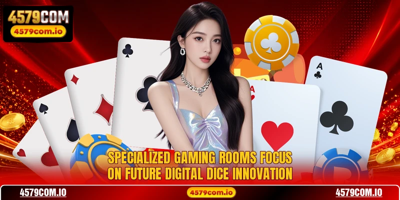 Specialized gaming rooms focus on future digital dice innovation