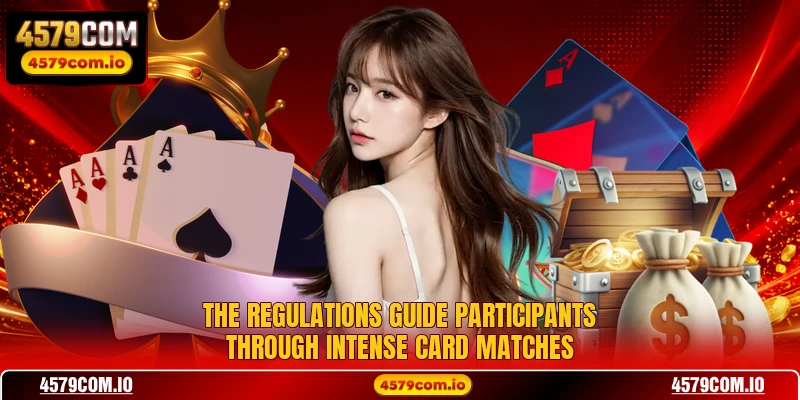The regulations guide participants through intense card matches