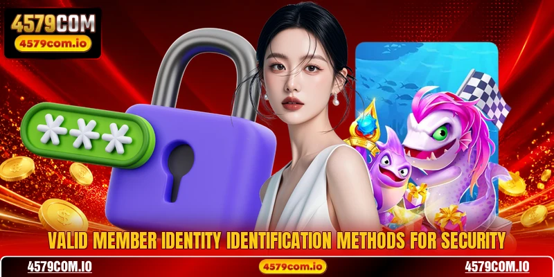Valid member identity identification methods for security